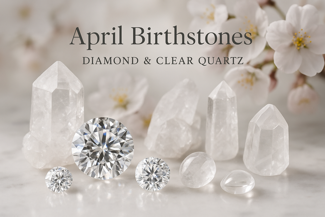 What Are the 2 Birthstones for April? Discover Diamond & Clear Quartz